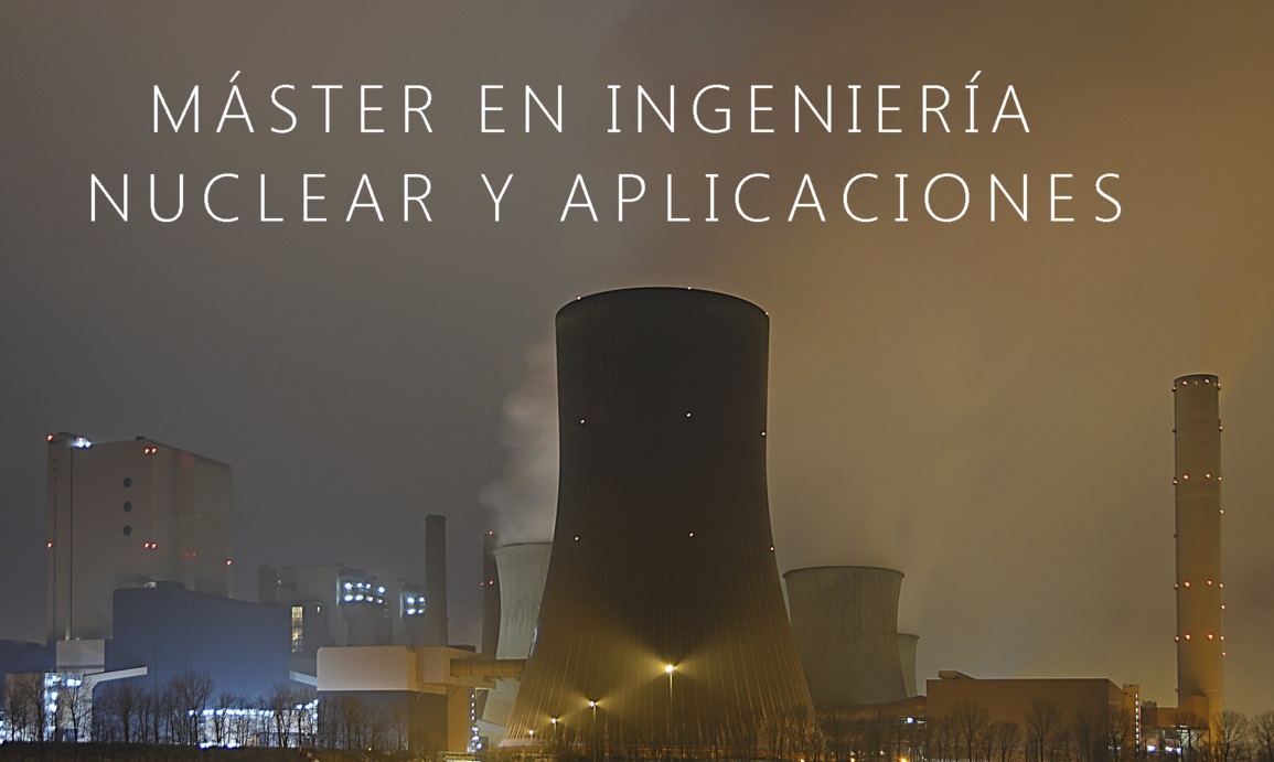 Máster en Ingeniería Nuclear y Aplicaciones MINA 2016-2017